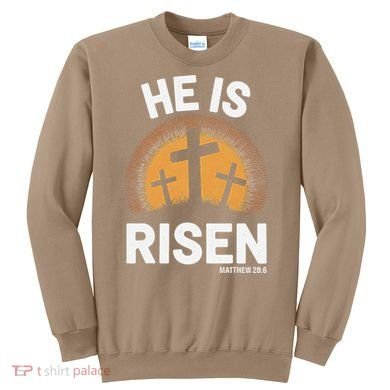 He Risen Christian Easter Sunday Matthew 28 Sweatshirt
