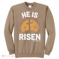 He Risen Christian Easter Sunday Matthew 28 Sweatshirt thumb 0