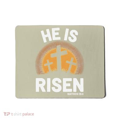 He Risen Christian Easter Sunday Matthew 28 Mousepad