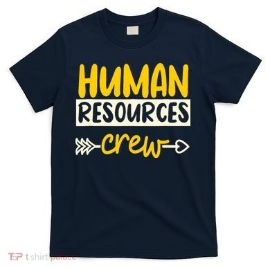 Human Resources Crew Hr Management Recruitment Hrm T-Shirt