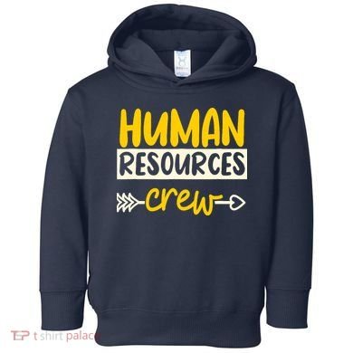 Human Resources Crew Hr Management Recruitment Hrm Toddler Hoodie
