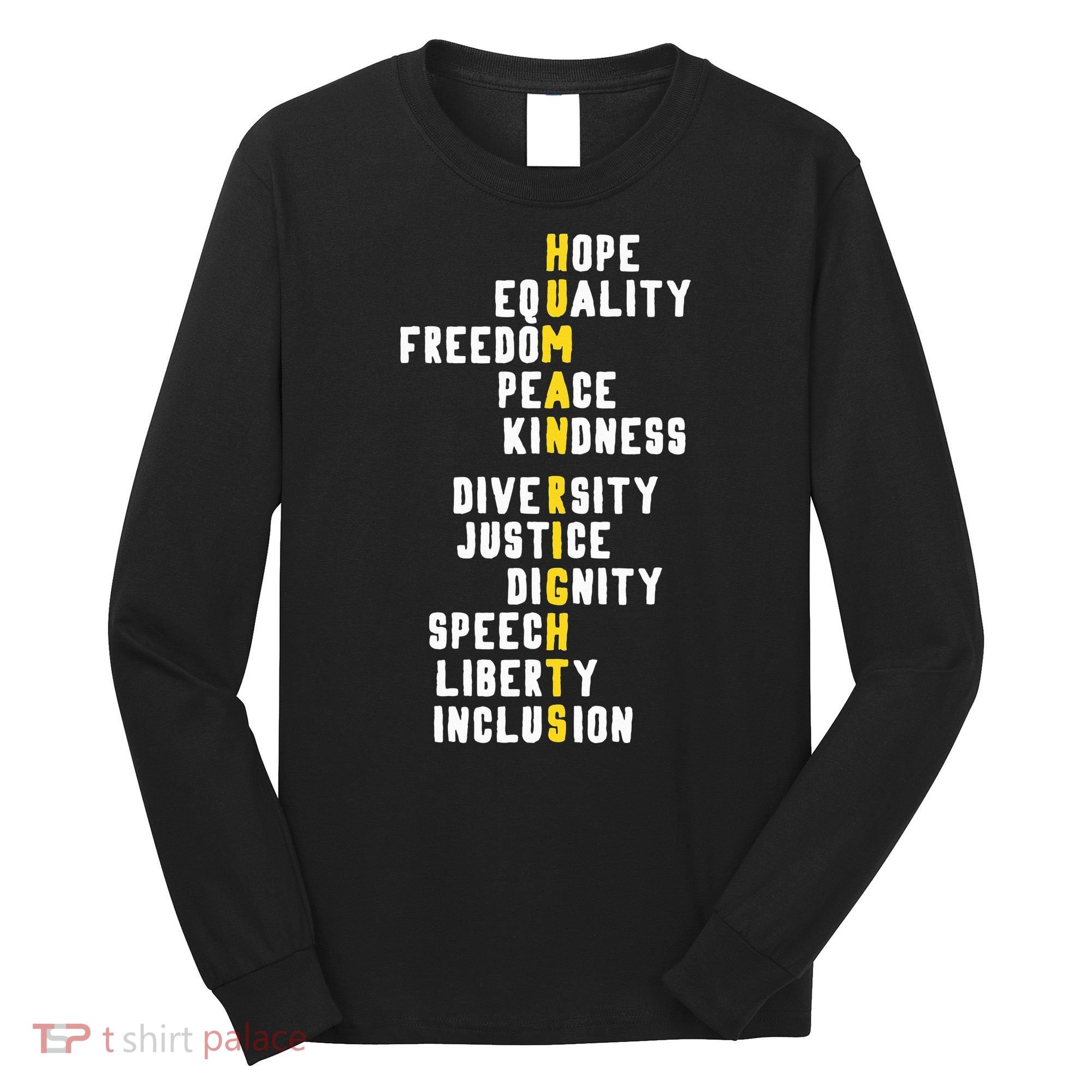 Human Rights Diversity Justice & Peace To All Long Sleeve Shirt