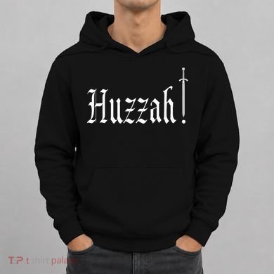 Huzzah Renaissance Faire Renfest Medieval Jousting Festival Hoodie