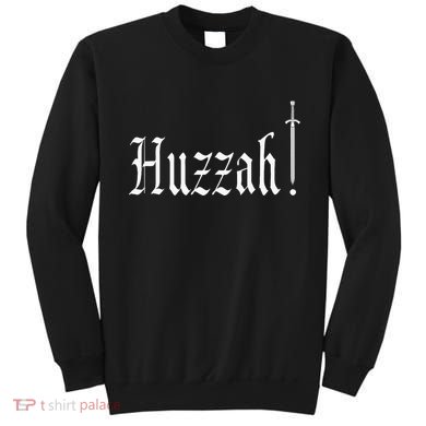 Huzzah Renaissance Faire Renfest Medieval Jousting Festival Sweatshirt