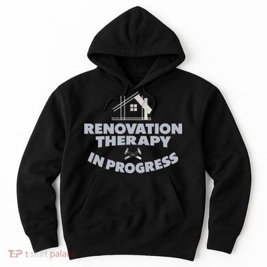Home Renovation Funny Renovation Home Improvement  Hoodie