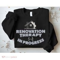 Home Renovation Funny Renovation Home Improvement  Sweatshirt thumb 2
