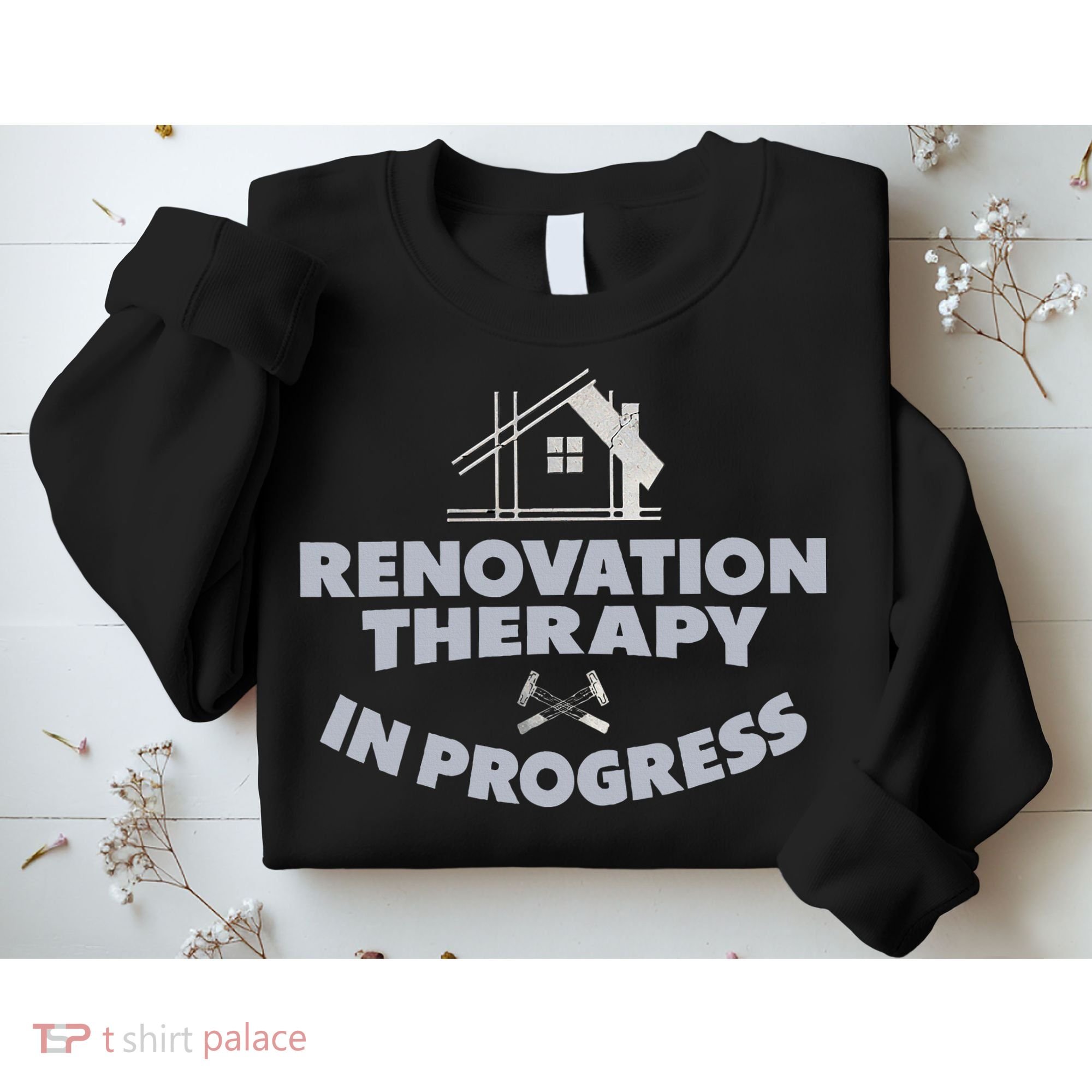 Home Renovation Funny Renovation Home Improvement  Sweatshirt
