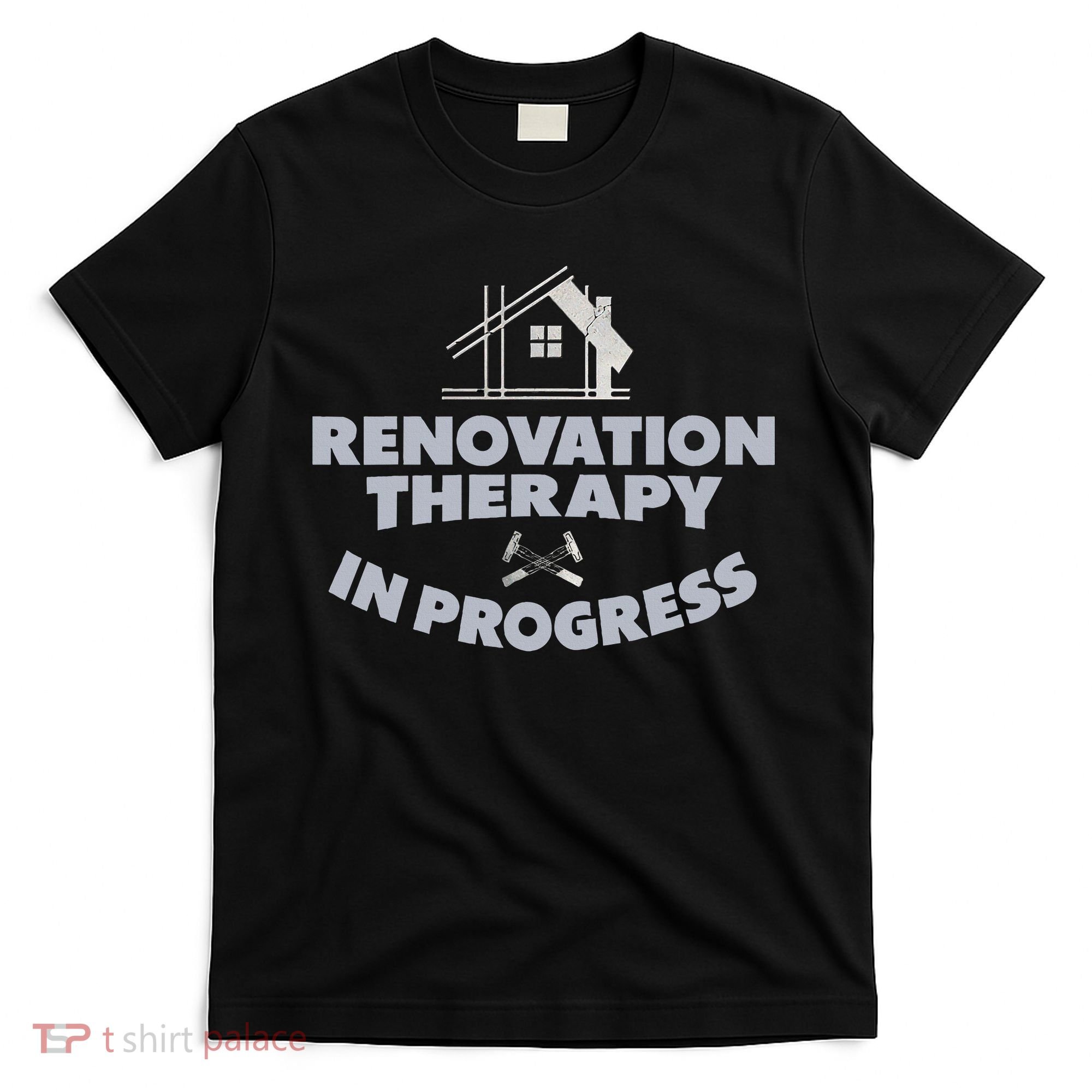 Home Renovation Funny Renovation Home Improvement  T-Shirt