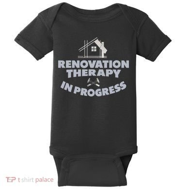 Home Renovation Funny Renovation Home Improvement  Baby Bodysuit