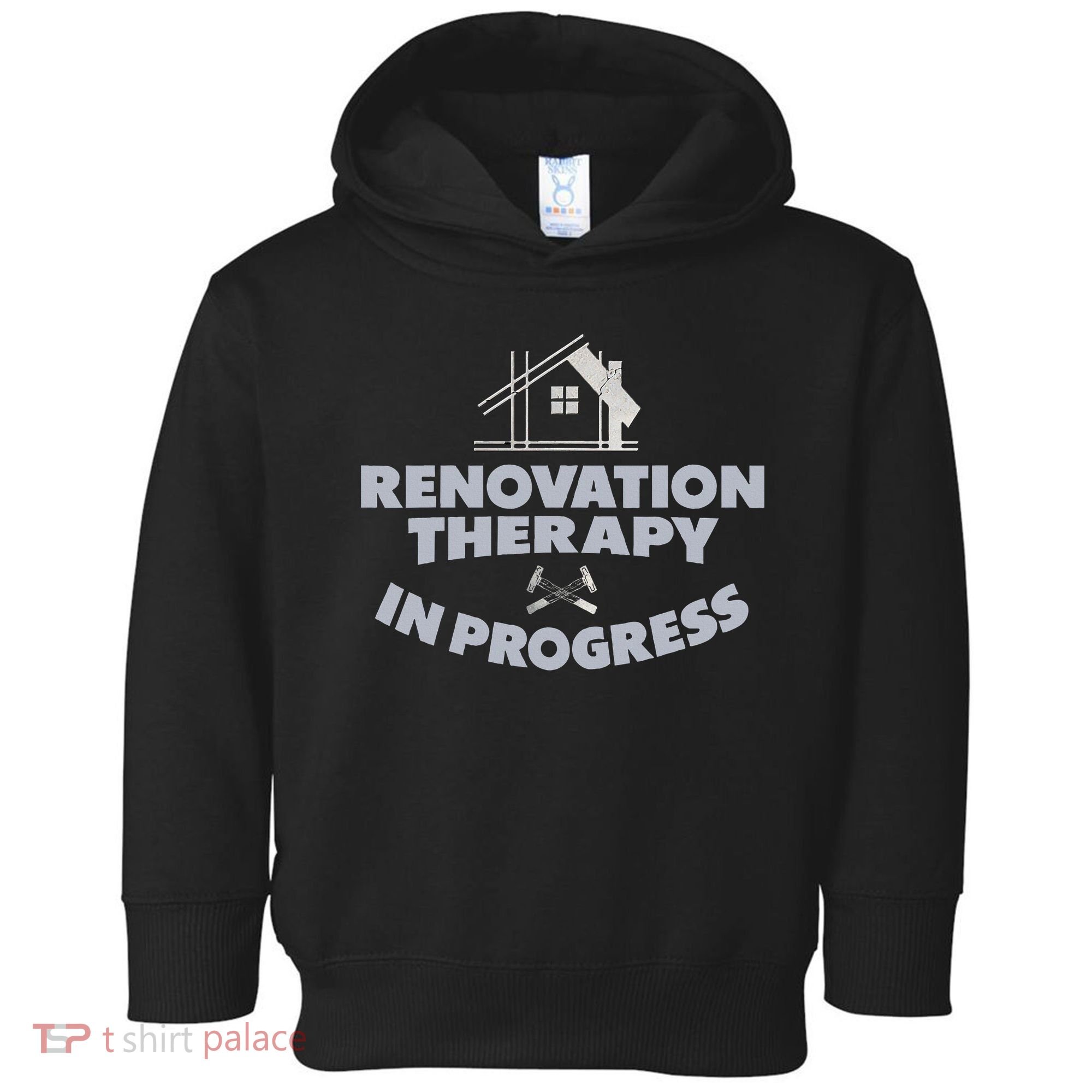 Home Renovation Funny Renovation Home Improvement  Toddler Hoodie