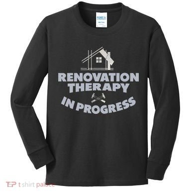 Home Renovation Funny Renovation Home Improvement  Kids Long Sleeve Shirt