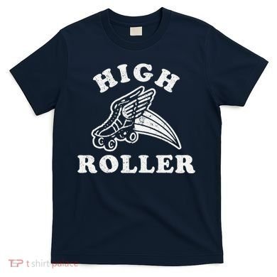 High Roller Funny Roller Skating Meme T-Shirt