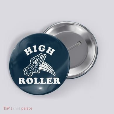 High Roller Funny Roller Skating Meme Button