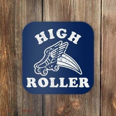 High Roller Funny Roller Skating Meme Coaster