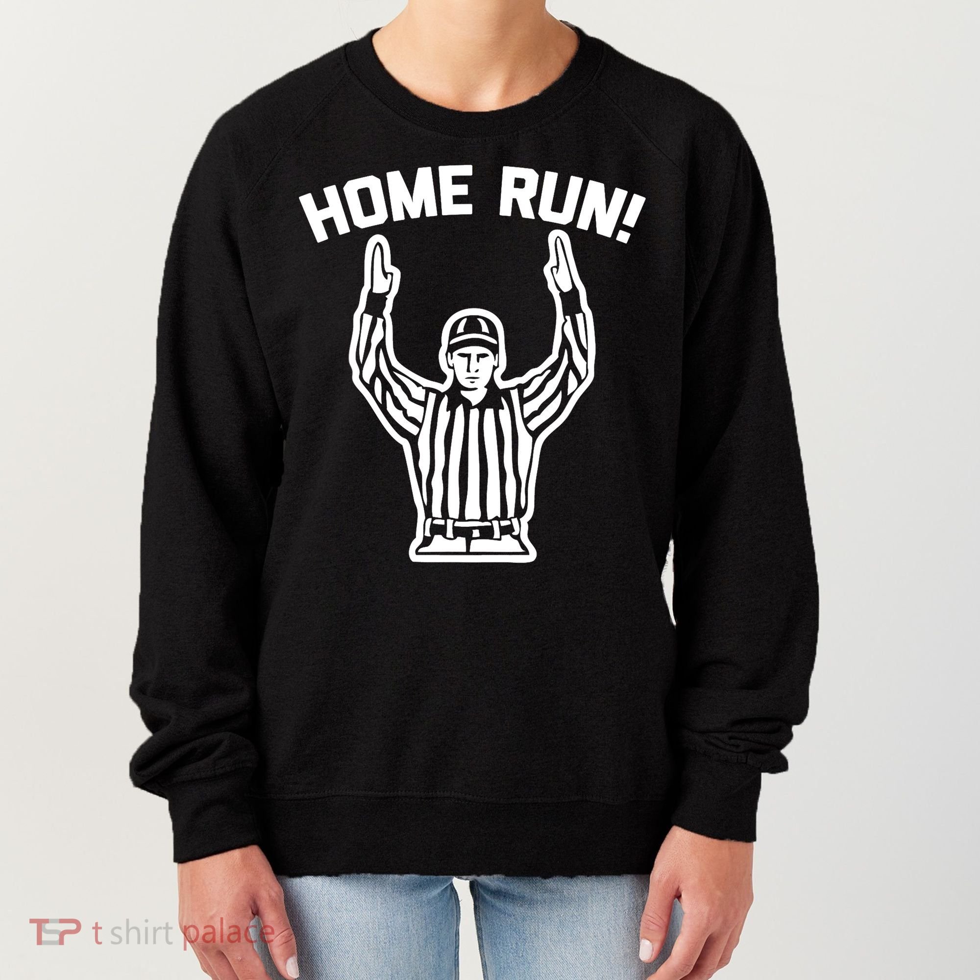 Home Run! (Football Referee) funny saying sarcastic Women's Sweatshirt