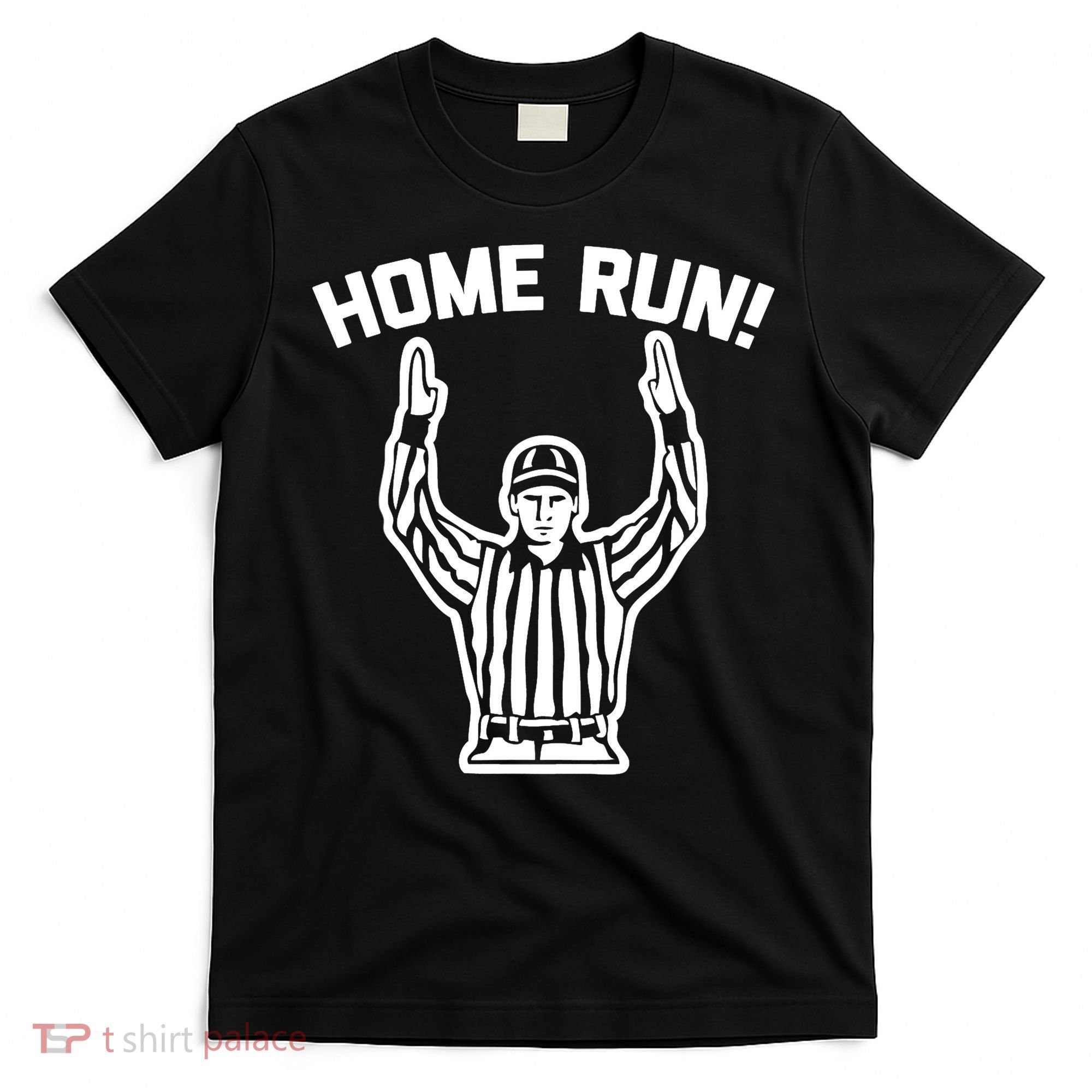 Home Run! (Football Referee) funny saying sarcastic T-Shirt
