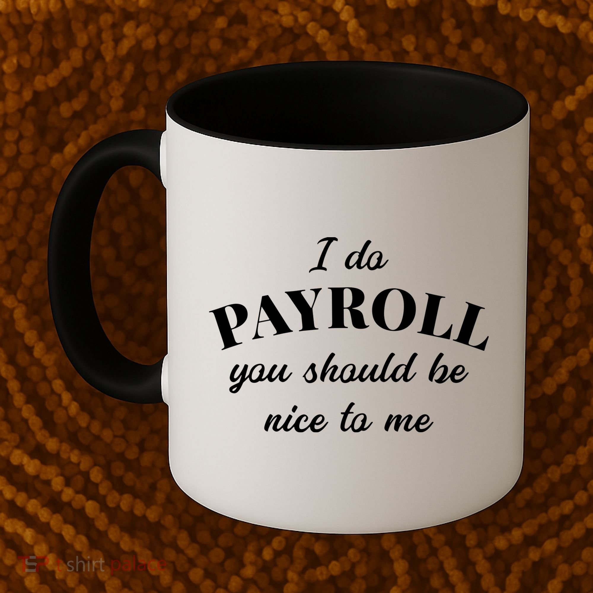 Human Resources Funny Quote Payroll Be Nice Manager Finance Coffee Mug