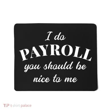 Human Resources Funny Quote Payroll Be Nice Manager Finance Mousepad