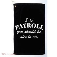 Human Resources Funny Quote Payroll Be Nice Manager Finance Golf Towel thumb 0