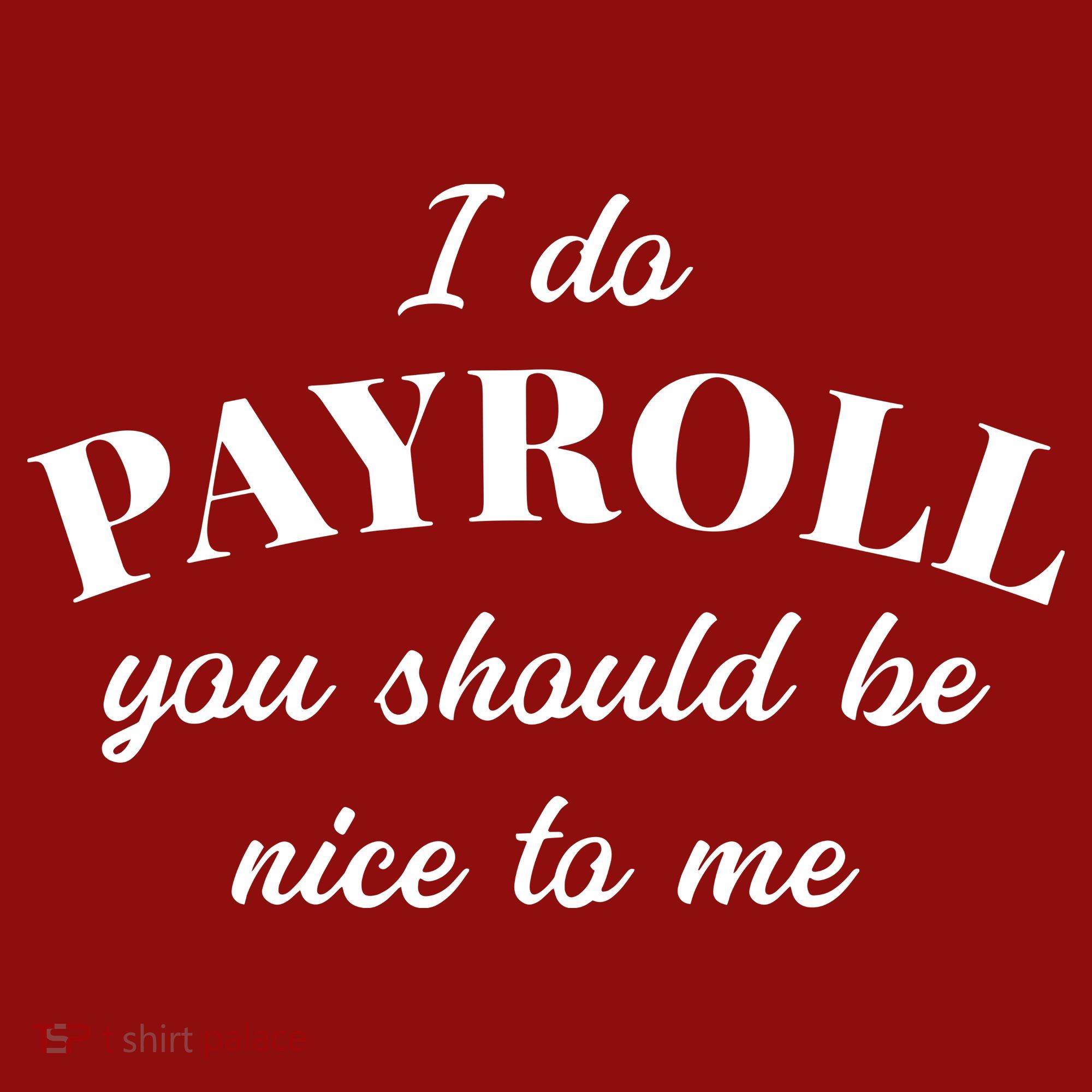 Human Resources Funny Quote Payroll Be Nice Manager Finance Long Sleeve Shirt