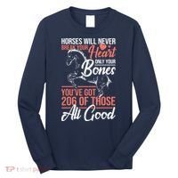 Horse Rider Horses Will Never Break Your Heart Horse Long Sleeve Shirt thumb 0