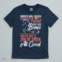 Horse Rider Horses Will Never Break Your Heart Horse T-Shirt thumb 5