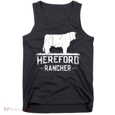 Hereford Rancher Hereford Cow For Cattle Farmer Tank Top