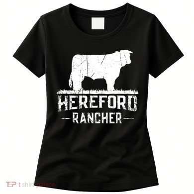 Hereford Rancher Hereford Cow For Cattle Farmer Women's T-Shirt