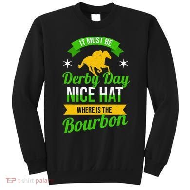Horse Racing It Must Be Derby Day Sweatshirt