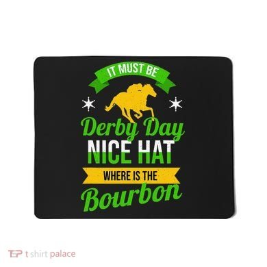 Horse Racing It Must Be Derby Day Mousepad