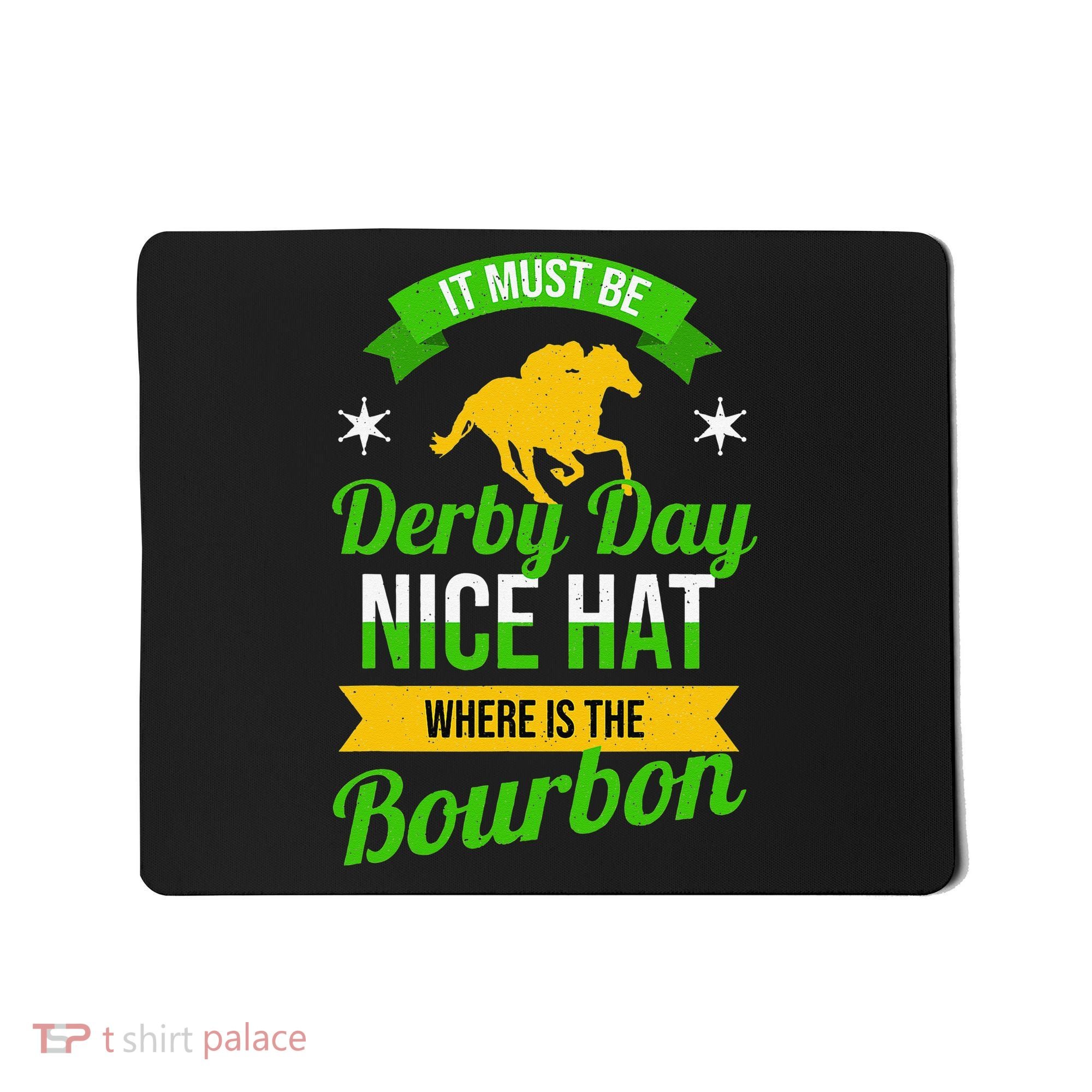 Horse Racing It Must Be Derby Day Mousepad