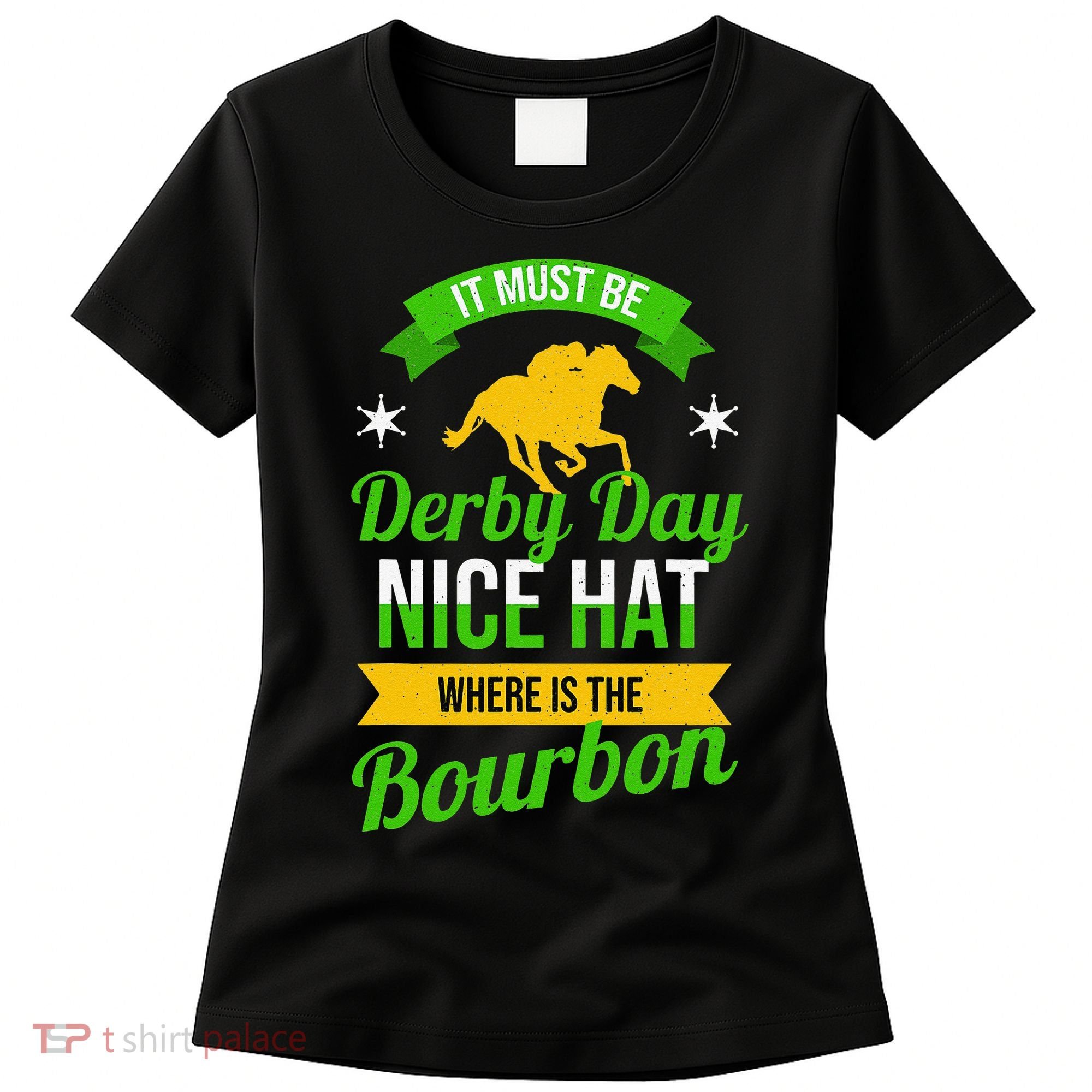Horse Racing It Must Be Derby Day Women's T-Shirt