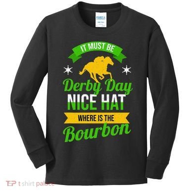 Horse Racing It Must Be Derby Day Kids Long Sleeve Shirt