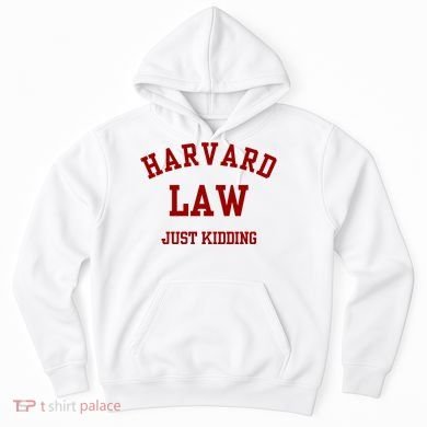 Harva Rd Law Just Kidding Hoodie