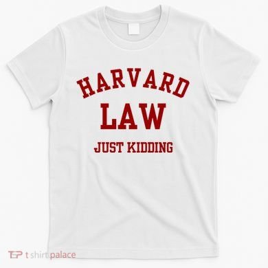 Harva Rd Law Just Kidding T-Shirt