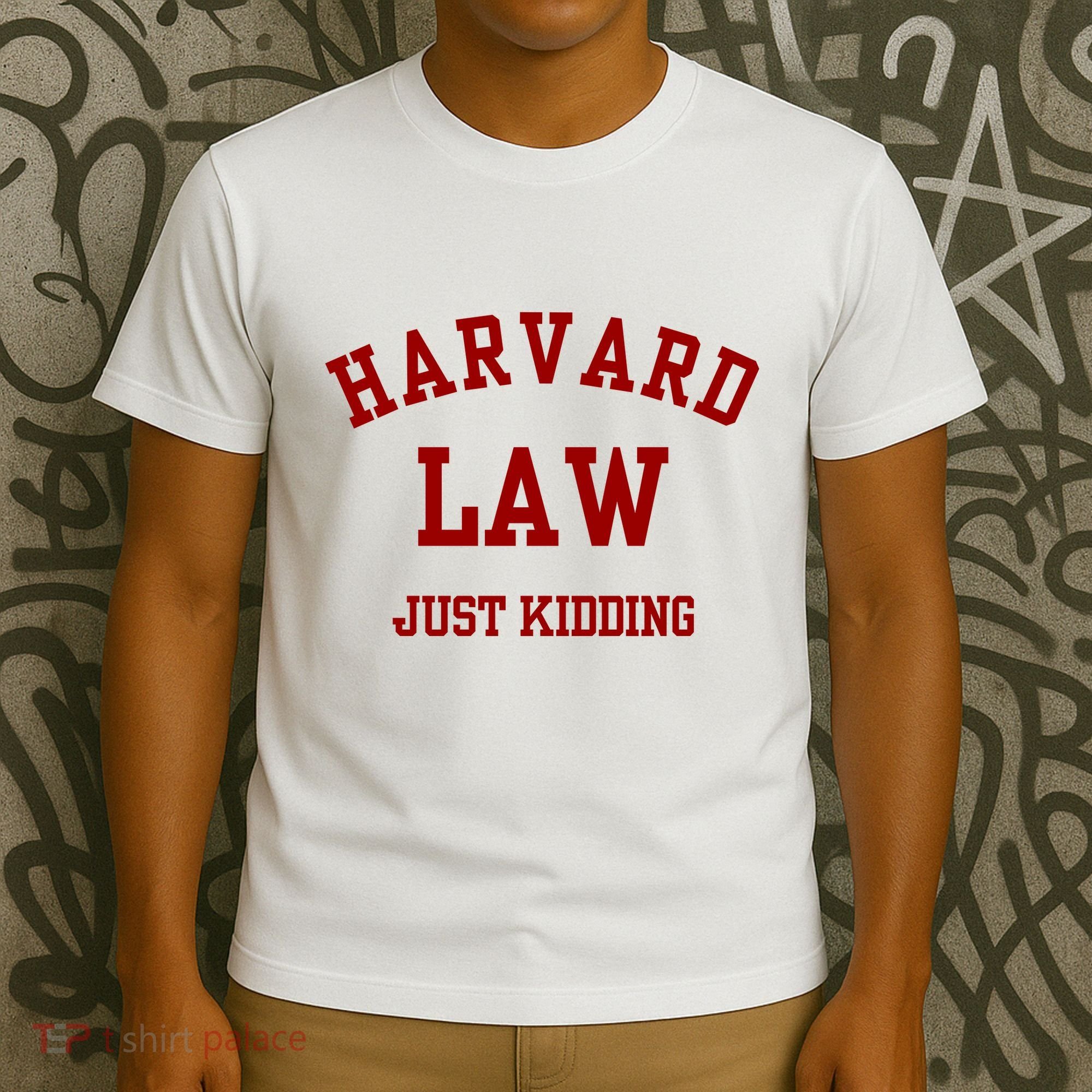 Harva Rd Law Just Kidding T-Shirt