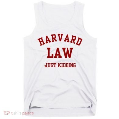 Harva Rd Law Just Kidding Tank Top