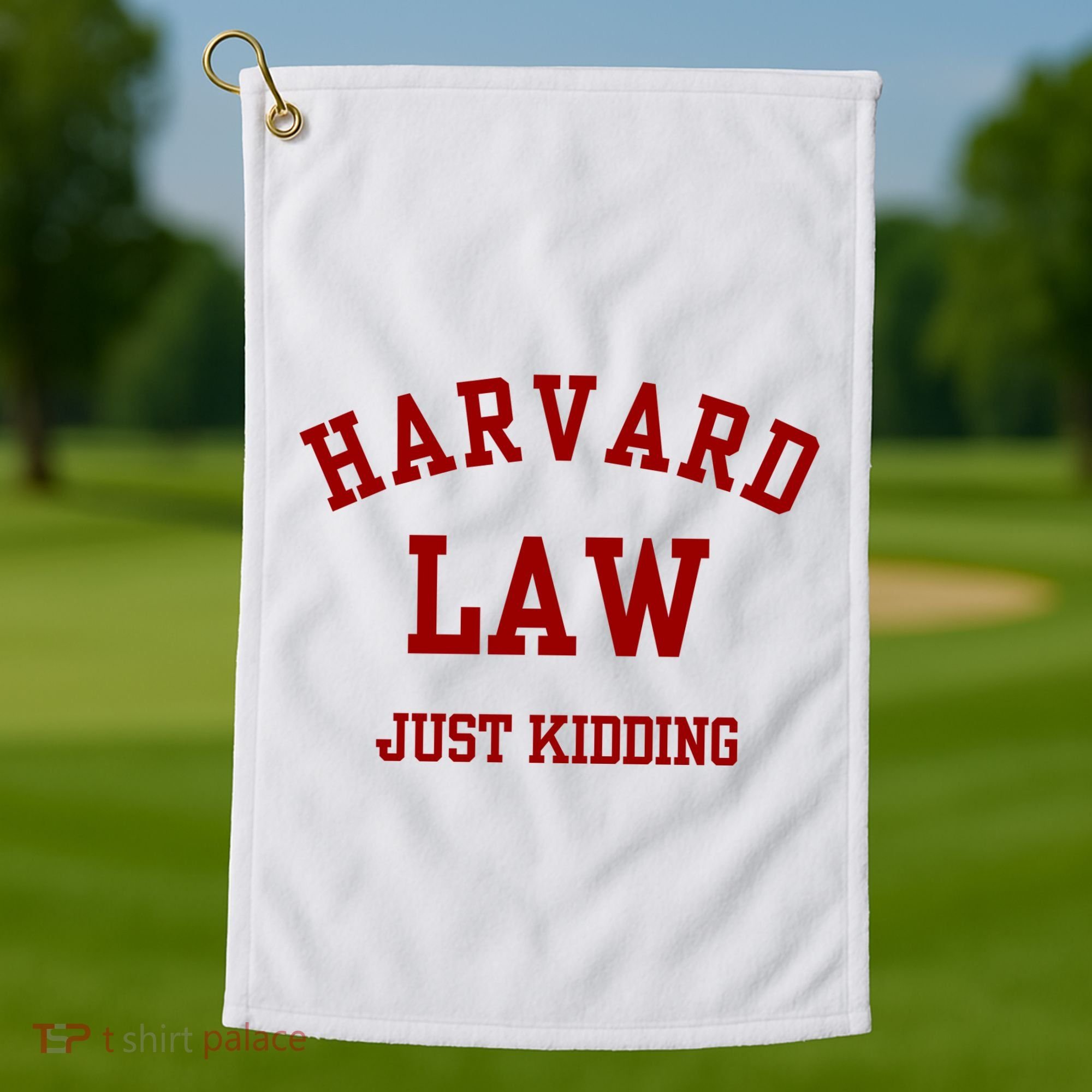 Harva Rd Law Just Kidding Golf Towel