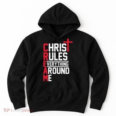 Hiphop Rap Music Cream Christ Rules Everything Around Me Hoodie