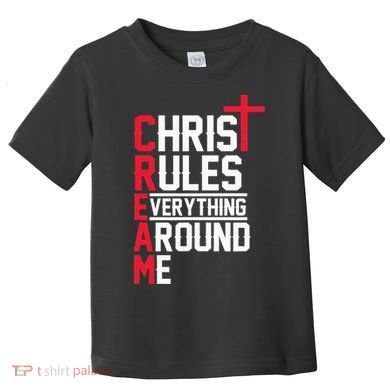 Hiphop Rap Music Cream Christ Rules Everything Around Me Toddler T-Shirt