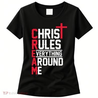 Hiphop Rap Music Cream Christ Rules Everything Around Me Women's T-Shirt