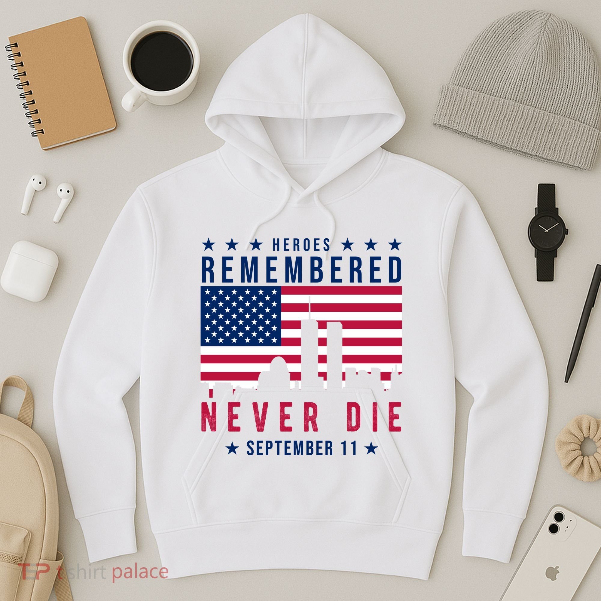 Heroes Remembered Never Die 911 American Flag Hoodie