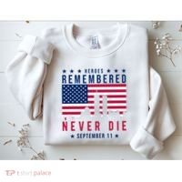 Heroes Remembered Never Die 911 American Flag Sweatshirt thumb 2