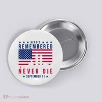 Heroes Remembered Never Die 911 American Flag Button thumb 0