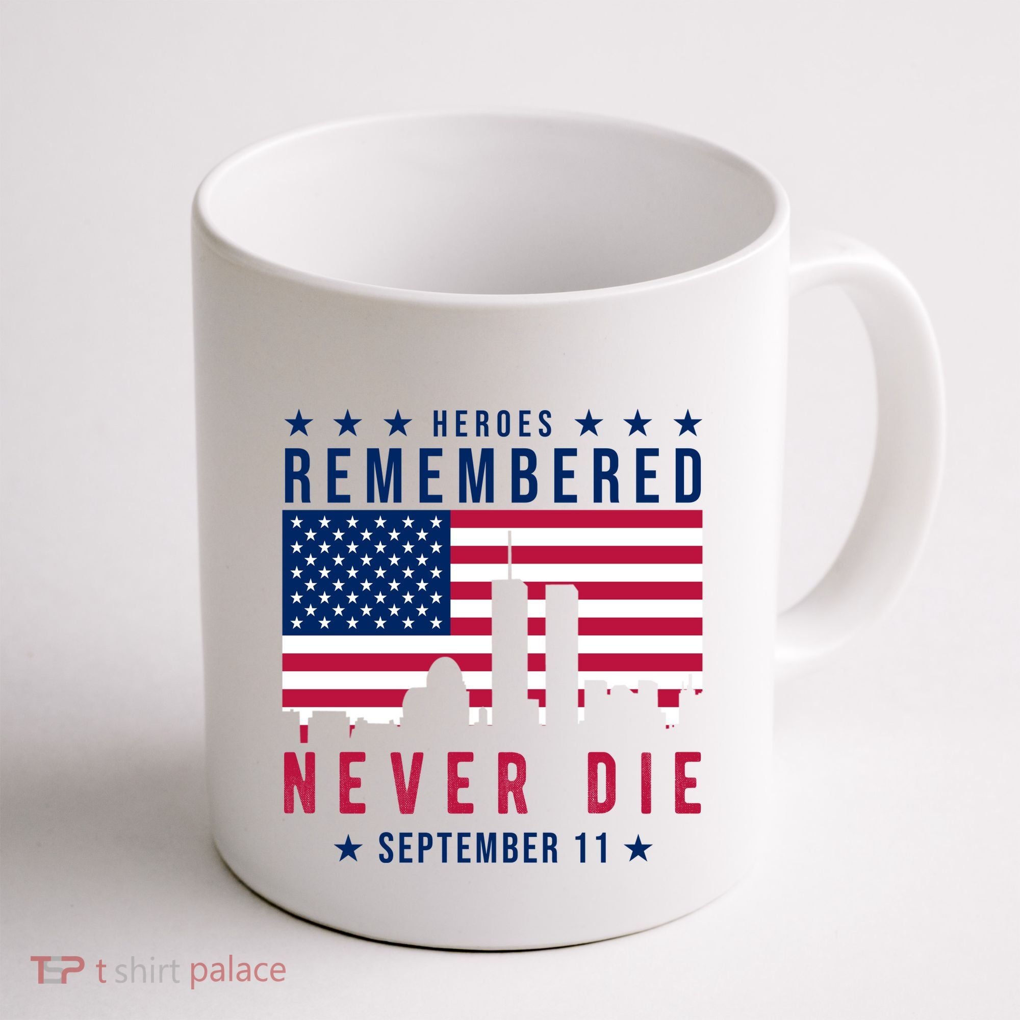 Heroes Remembered Never Die 911 American Flag Coffee Mug