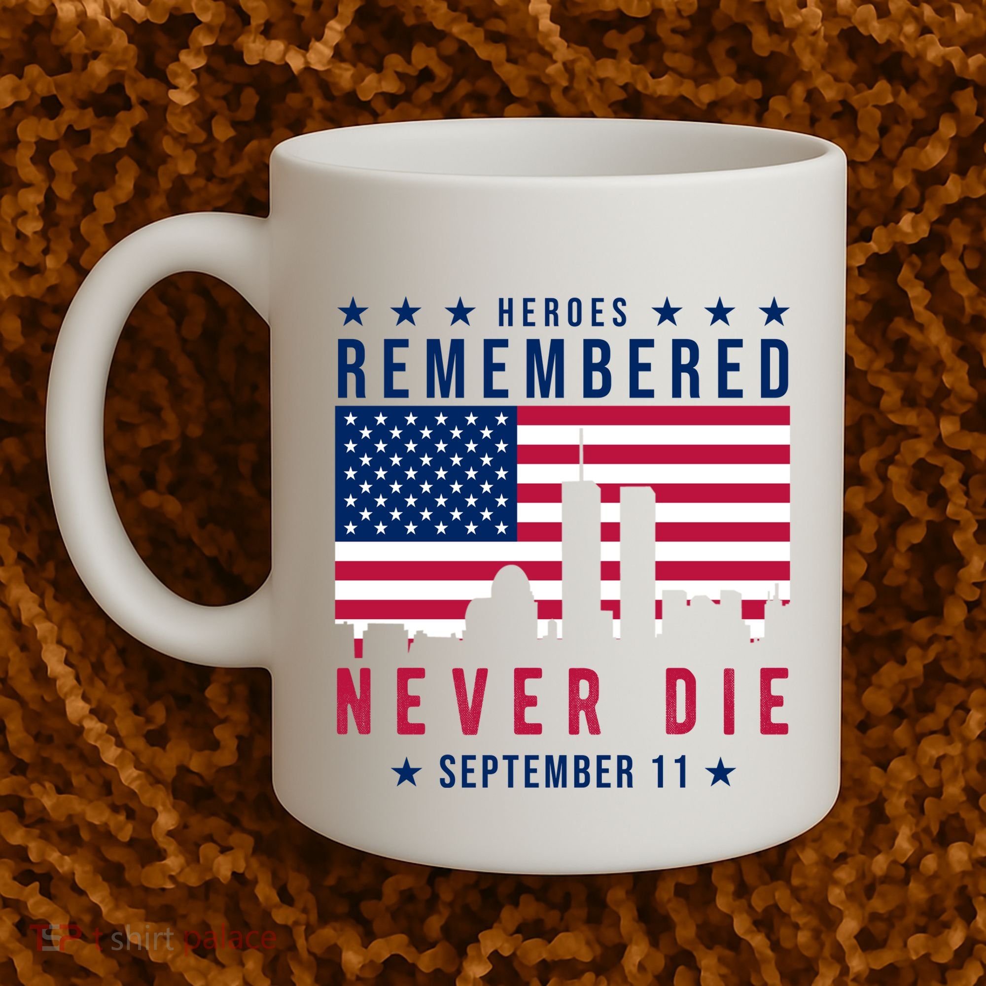 Heroes Remembered Never Die 911 American Flag Coffee Mug