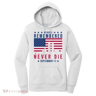 Heroes Remembered Never Die 911 American Flag Women's Hoodie