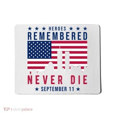 Heroes Remembered Never Die 911 American Flag Mousepad
