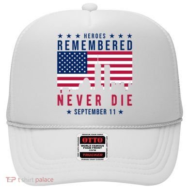 Heroes Remembered Never Die 911 American Flag Hat