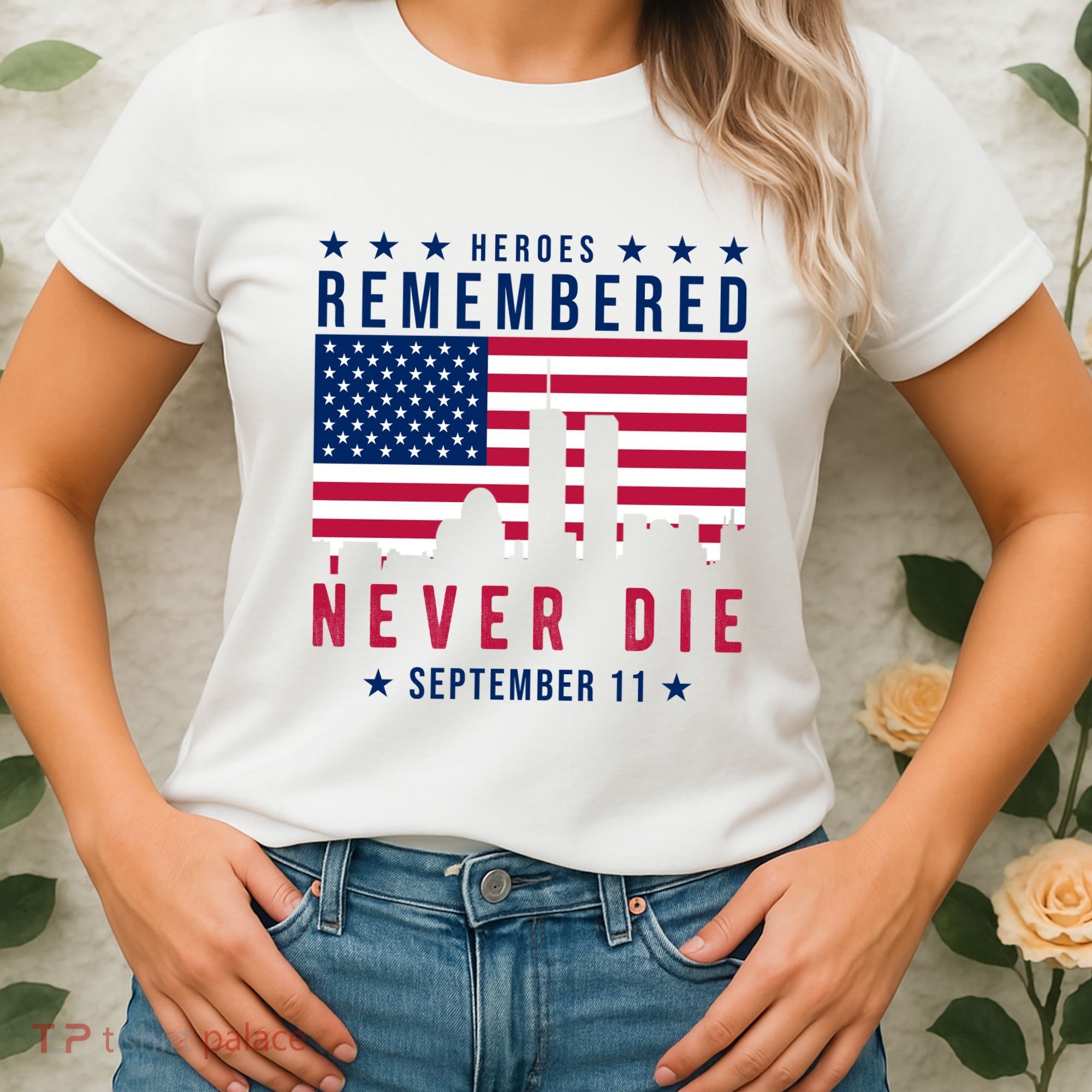 Heroes Remembered Never Die 911 American Flag Women's T-Shirt